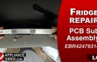 LG LFC28768ST Refrigerator – Unit will not cool – PCB Sub Assembly