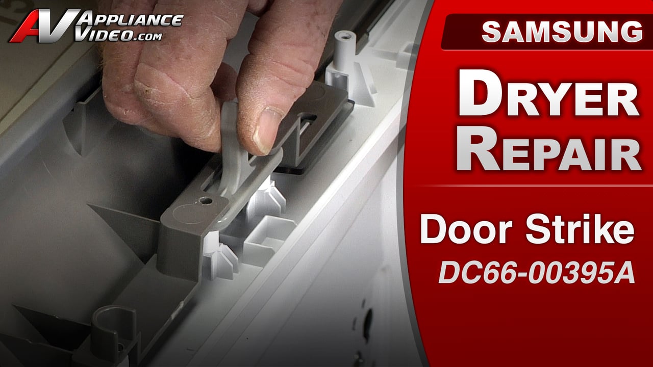 Samsung DV422EWHDWR Dryer – Door will not close – Door Strike