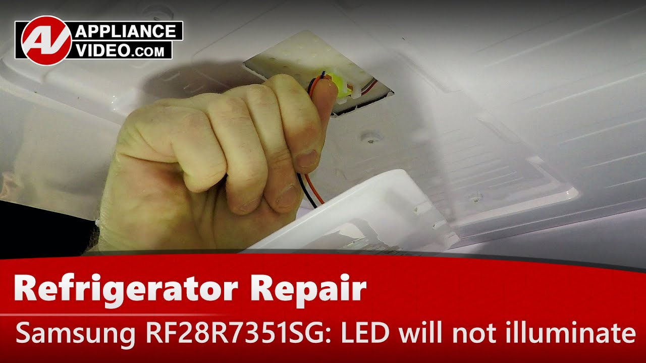 Samsung RF28R7351SG/AA Refrigerator Lamp will not illuminate LED